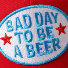 Load image into Gallery viewer, BAD DAY TO BE A BEER Hat