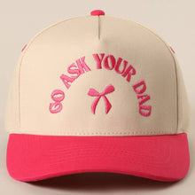 Load image into Gallery viewer, GO ASK YOUR DAD Embroidery Baseball Cap