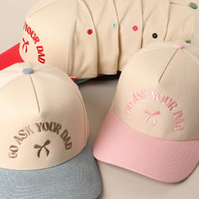 Load image into Gallery viewer, GO ASK YOUR DAD Embroidery Baseball Cap

