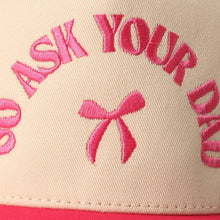 Load image into Gallery viewer, GO ASK YOUR DAD Embroidery Baseball Cap
