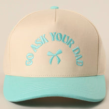 Load image into Gallery viewer, GO ASK YOUR DAD Embroidery Baseball Cap
