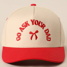 Load image into Gallery viewer, GO ASK YOUR DAD Embroidery Baseball Cap
